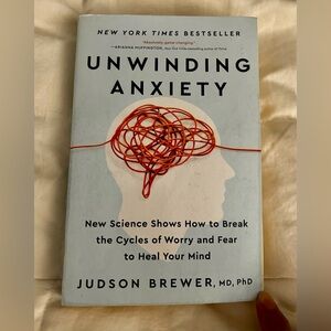 Unwinding Anxiety Book by Judson Brewer, MD, PhD